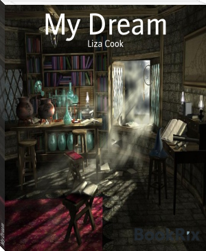 My Dream by Liza Cook (top 10 ebook reader .txt) 📕 - American Library Books 📚 Read (28910) Books Online Free