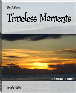 Timeless Moments by Time.Is.Elusive (ebooks children's books free .txt) 📕 - American Library Books 📚 Read (28910) Books Online Free