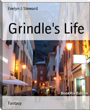 Grinndle's Life by Evelyn J. Steward (best books for 8th graders .TXT) 📕 - American Library Books 📚 Read (28910) Books Online Free