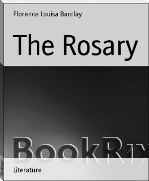 The Rosary by Florence Louisa Barclay (books to read for teens .TXT) 📕 - American Library Books 📚 Read (28910) Books Online Free