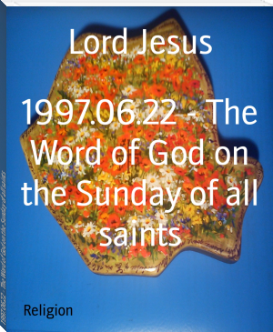 1997.06.22 - The Word of God on the Sunday of all saints by Lord Jesus (top 10 novels txt) 📕 - American Library Books 📚 Read (28910) Books Online Free