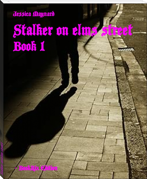 Stalker on elms street by Jessica Maynard (large screen ebook reader txt) 📕 - American Library Books 📚 Read (28910) Books Online Free