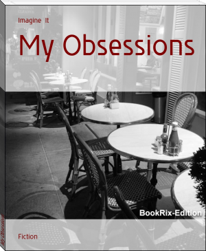 My Obsessions by Imagine  It (tools of titans ebook .txt) 📕 - American Library Books 📚 Read (28910) Books Online Free