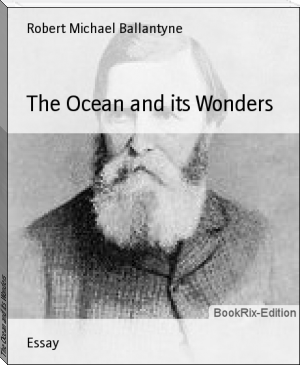 The Ocean and its Wonders by Robert Michael Ballantyne (latest novels to read txt) 📕 - American Library Books 📚 Read (28910) Books Online Free
