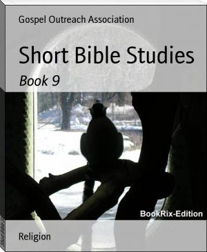Short Bible Studies by Gospel Outreach Association (ebook pc reader txt) 📕 - American Library Books 📚 Read (28910) Books Online Free