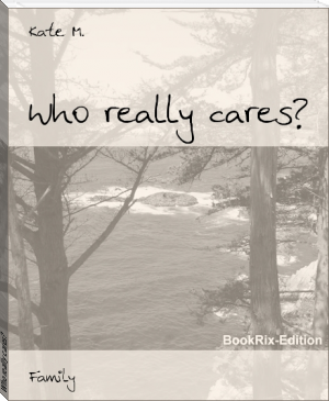 Who really cares? by Kate M. (reading cloud ebooks .TXT) 📕 - American Library Books 📚 Read (28910) Books Online Free