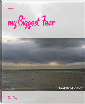 my Biggest Fear by kanho01 (free biff chip and kipper ebooks .TXT) 📕 - American Library Books 📚 Read (28910) Books Online Free