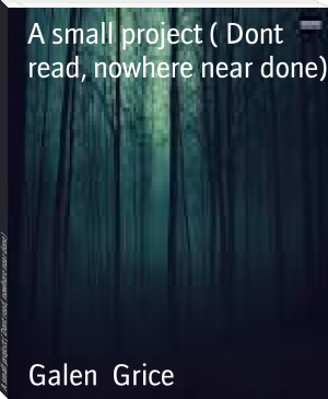 A small project ( Dont read, nowhere near done) by Galen  Grice (dark books to read .TXT) 📕 - American Library Books 📚 Read (28910) Books Online Free