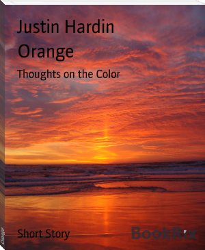 Orange by Justin Hardin (top 100 novels txt) 📕 - American Library Books 📚 Read (28910) Books Online Free