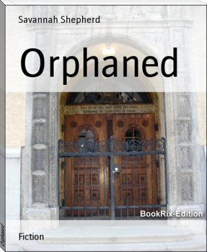 Orphaned by Savannah Shepherd (android based ebook reader .txt) 📕 - American Library Books 📚 Read (28910) Books Online Free
