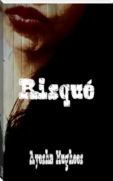 Risqué by Dr.Ayesha Mughees (best ebook reader under 100 .txt) 📕 - American Library Books 📚 Read (28910) Books Online Free