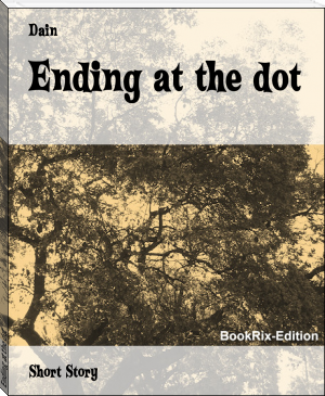 Ending at the dot by Dain (read this if txt) 📕 - American Library Books 📚 Read (28910) Books Online Free
