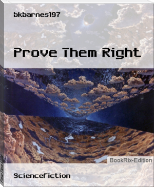 Prove Them Right by bkbarnes197 (beginner reading books for adults TXT) 📕 - American Library Books 📚 Read (28910) Books Online Free