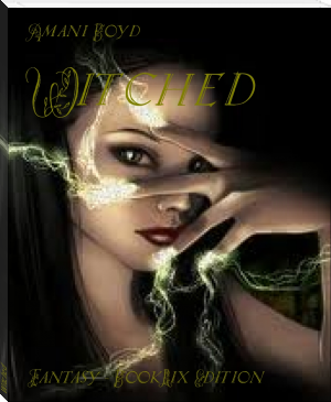 Witched by Amani Boyd (cool books to read txt) 📕 - American Library Books 📚 Read (28910) Books Online Free