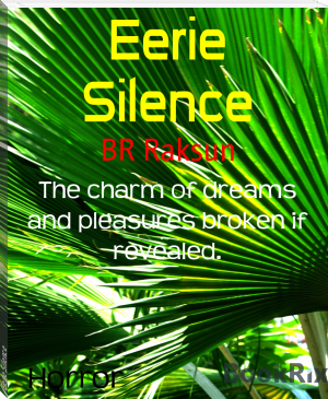 Eerie Silence by BR Raksun (top 50 books to read txt) 📕 - American Library Books 📚 Read (28910) Books Online Free