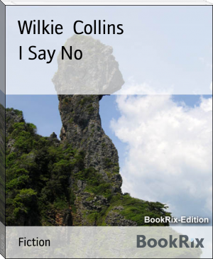 I Say No by Wilkie  Collins (online e reader txt) 📕 - American Library Books 📚 Read (28910) Books Online Free
