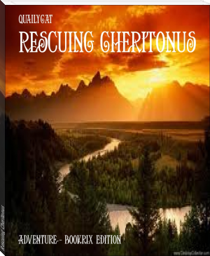 Rescuing Cheritonus by QuailyCat (learn to read books .TXT) 📕 - American Library Books 📚 Read (28910) Books Online Free
