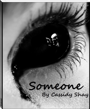 Someone by Cassidy Shay (romance novel chinese novels TXT) 📕 - American Library Books 📚 Read (28910) Books Online Free