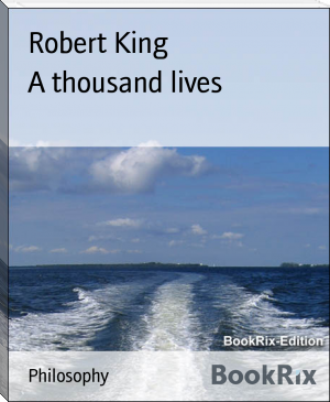 A thousand lives by Robert King (reading rainbow books .txt) 📕 - American Library Books 📚 Read (28910) Books Online Free