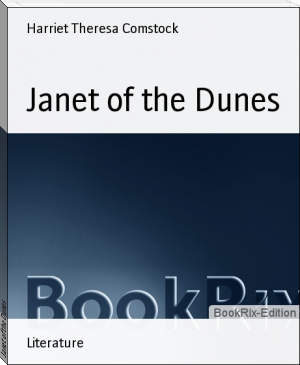 Janet of the Dunes by Harriet Theresa Comstock (dar e dil novel online reading .TXT) 📕 - American Library Books 📚 Read (28910) Books Online Free