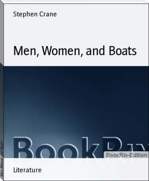 Men, Women, and Boats by Stephen Crane (smart ebook reader .TXT) 📕 - American Library Books 📚 Read (28910) Books Online Free