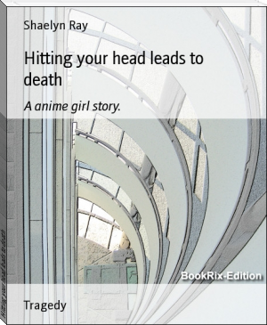 Hitting your head leads to death by Shaelyn Ray (e reader manga TXT) 📕 - American Library Books 📚 Read (28910) Books Online Free