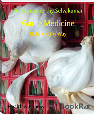 Garlic Medicine by Dr.Ramamoorthy Selvakumar (new books to read .TXT) 📕 - American Library Books 📚 Read (28910) Books Online Free