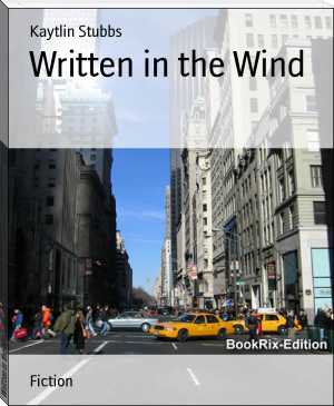 Written in the Wind by Kaytlin Stubbs (black books to read TXT) 📕 - American Library Books 📚 Read (28910) Books Online Free