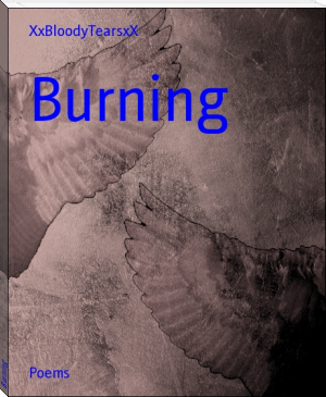 Burning by XxBloodyTearsxX (distant reading txt) 📕 - American Library Books 📚 Read (28910) Books Online Free