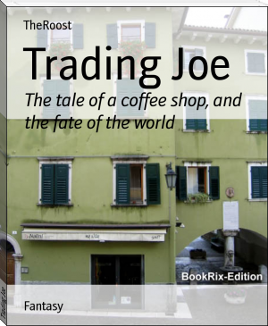 Trading Joe by TheRoost (e book reader free .txt) 📕 - American Library Books 📚 Read (28910) Books Online Free
