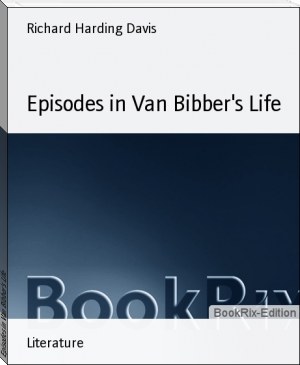 Episodes in Van Bibber's Life by Richard Harding Davis (tohfa e dulha read online .txt) 📕 - American Library Books 📚 Read (28910) Books Online Free