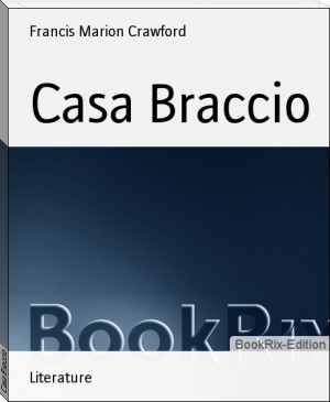 Casa Braccio by Francis Marion Crawford (best ereader for pc TXT) 📕 - American Library Books 📚 Read (28910) Books Online Free