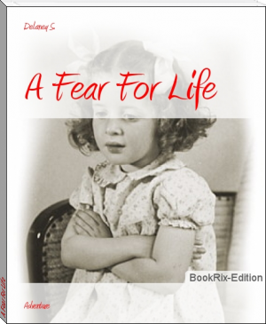 A Fear For Life by Delaney S. (classic fiction .TXT) 📕 - American Library Books 📚 Read (28910) Books Online Free