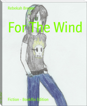 For The Wind by Rebekah Brewer (best books to read ever .TXT) 📕 - American Library Books 📚 Read (28910) Books Online Free