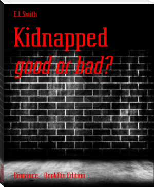 Kidnapped by E.L.Smith (psychology books to read .TXT) 📕 - American Library Books 📚 Read (28910) Books Online Free