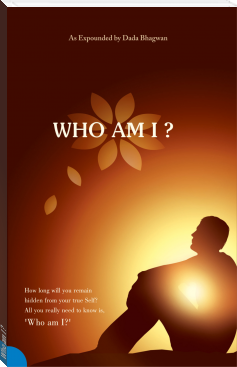 Who am I? by Dada Bhagwan (if you liked this book txt) 📕 - American Library Books 📚 Read (28910) Books Online Free