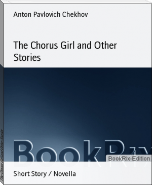 The Chorus Girl and Other Stories by Anton Pavlovich Chekhov (ereader with android .txt) 📕 - American Library Books 📚 Read (28910) Books Online Free