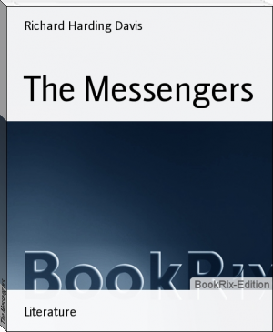 The Messengers by Richard Harding Davis (easy novels to read txt) 📕 - American Library Books 📚 Read (28910) Books Online Free