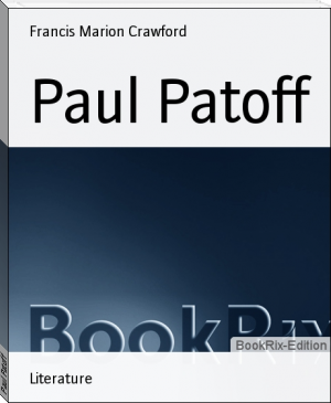 Paul Patoff by Francis Marion Crawford (ebook reader online .txt) 📕 - American Library Books 📚 Read (28910) Books Online Free