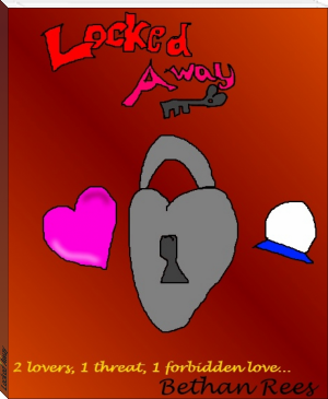Locked Away by Bethan Rees (black authors fiction .TXT) 📕 - American Library Books 📚 Read (28910) Books Online Free