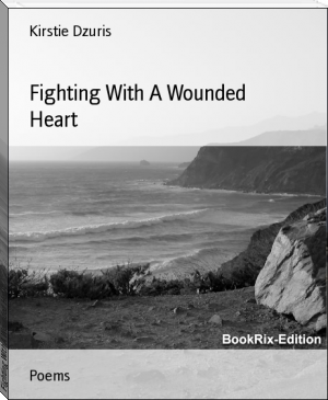 Fighting With A Wounded Heart by Kirstie Dzuris (best desktop ebook reader txt) 📕 - American Library Books 📚 Read (28910) Books Online Free