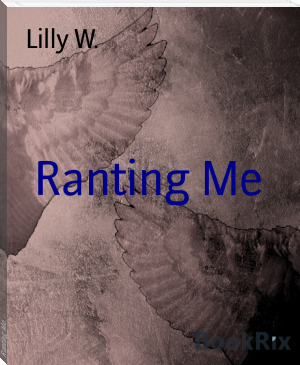 Ranting Me by Lilly W. (the beach read txt) 📕 - American Library Books 📚 Read (28910) Books Online Free