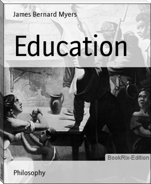 Education by James Bernard Myers (mobi reader TXT) 📕 - American Library Books 📚 Read (28910) Books Online Free