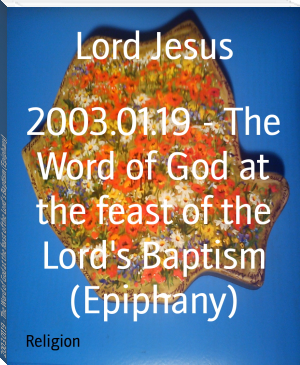 2003.01.19 - The Word of God at the feast of the Lord's Baptism (Epiphany) by Lord Jesus (best ereader for graphic novels txt) 📕 - American Library Books 📚 Read (28910) Books Online Free