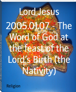 2005.01.07 - The Word of God at the feast of the Lord’s Birth (the Nativity) by Lord Jesus (important of reading books txt) 📕 - American Library Books 📚 Read (28910) Books Online Free