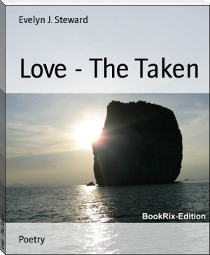 Love - The Taken by Evelyn J. Steward (e novels to read txt) 📕 - American Library Books 📚 Read (28910) Books Online Free