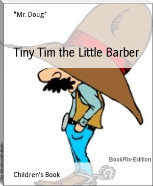Tiny Tim the Little Barber by "Mr. Doug" (ebooks children's books free .txt) 📕 - American Library Books 📚 Read (28910) Books Online Free
