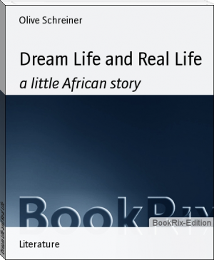 Dream Life and Real Life by Olive Schreiner (books for 7th graders txt) 📕 - American Library Books 📚 Read (28910) Books Online Free