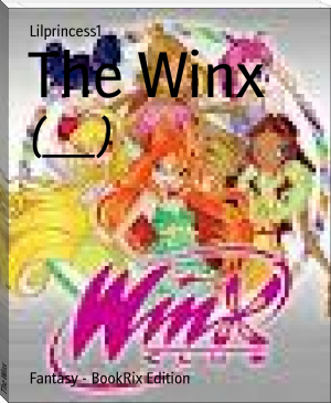 The Winx by Lilprincess1 (essential books to read .txt) 📕 - American Library Books 📚 Read (28910) Books Online Free
