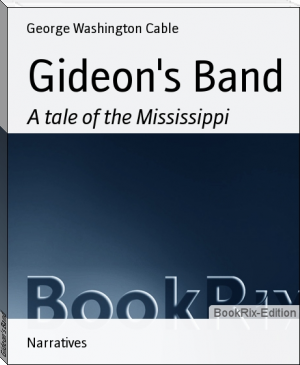 Gideon's Band by George Washington Cable (smart ebook reader .TXT) 📕 - American Library Books 📚 Read (28910) Books Online Free